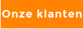 Onze klanten